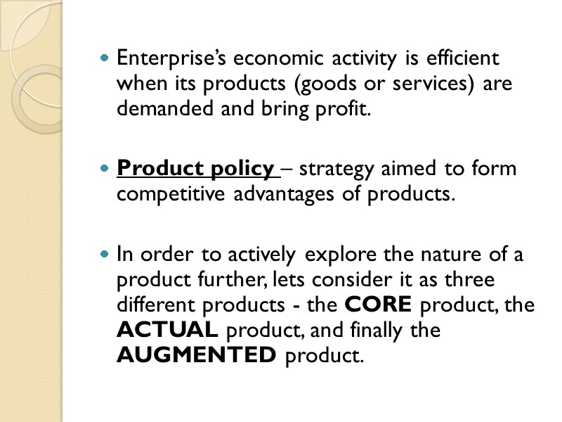 Enterprise’s economic activity is efficient when its products (goods or services) are demanded and